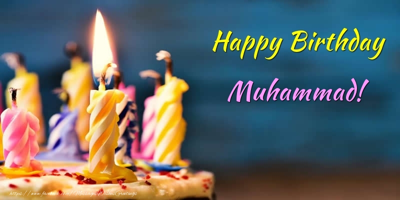 Greetings Cards for Birthday - Cake & Candels | Happy Birthday Muhammad!