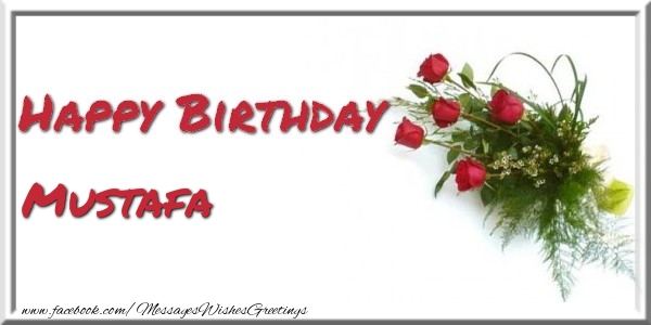 Greetings Cards for Birthday - Bouquet Of Flowers | Happy Birthday Mustafa