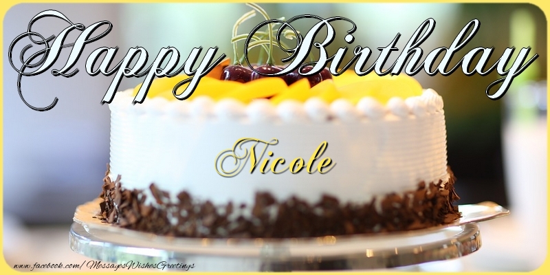Greetings Cards for Birthday - Cake | Happy Birthday, Nicole!