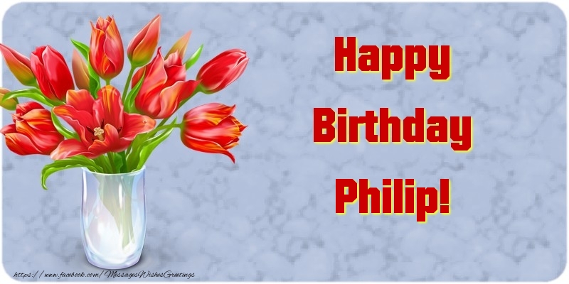 Greetings Cards for Birthday - Bouquet Of Flowers & Flowers | Happy Birthday Philip