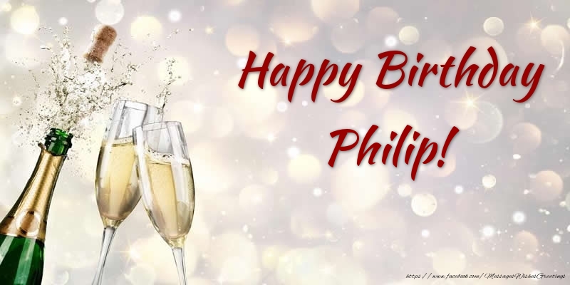 Greetings Cards for Birthday - Champagne | Happy Birthday Philip!