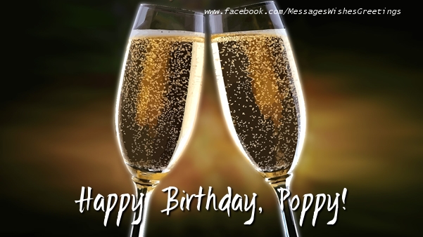Greetings Cards for Birthday - Champagne | Happy Birthday, Poppy!