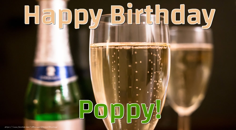 Greetings Cards for Birthday - Champagne | Happy Birthday Poppy!