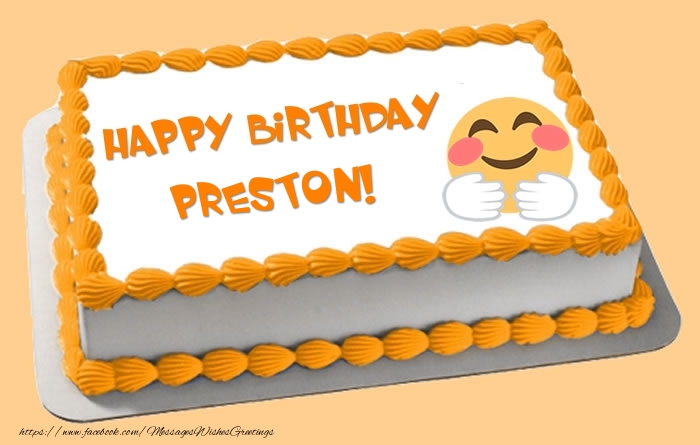 Greetings Cards for Birthday -  Happy Birthday Preston! Cake