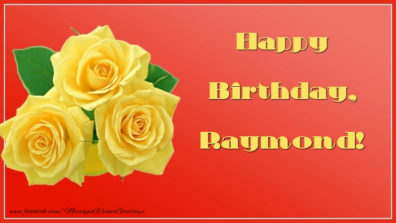 Greetings Cards for Birthday - Roses | Happy Birthday, Raymond