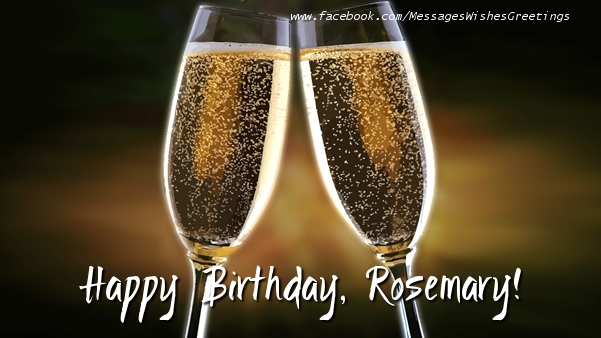 Greetings Cards for Birthday - Champagne | Happy Birthday, Rosemary!