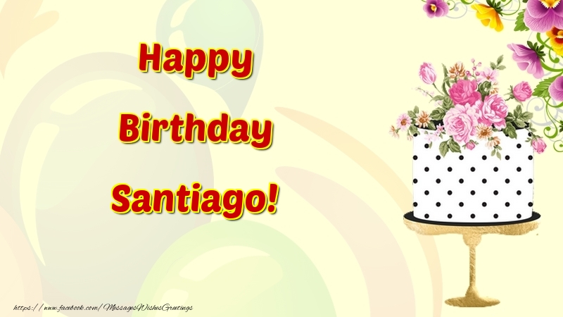 Greetings Cards for Birthday - Cake & Flowers | Happy Birthday Santiago