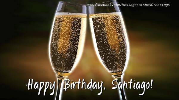 Greetings Cards for Birthday - Champagne | Happy Birthday, Santiago!