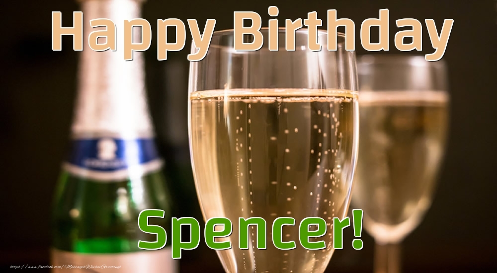 Greetings Cards for Birthday - Champagne | Happy Birthday Spencer!