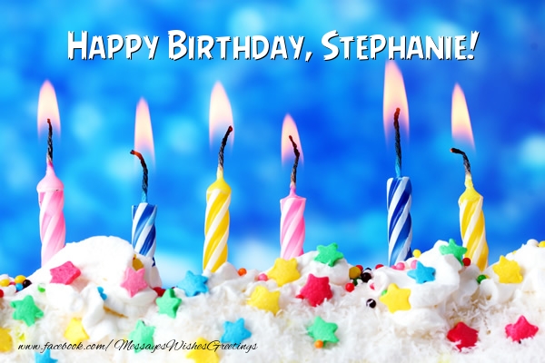 Greetings Cards for Birthday - Cake & Candels | Happy Birthday, Stephanie!