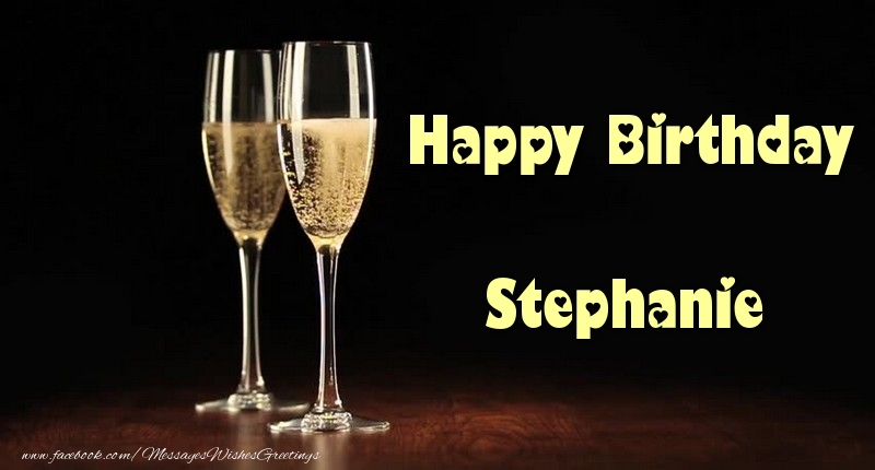 Greetings Cards for Birthday - Champagne | Happy Birthday Stephanie