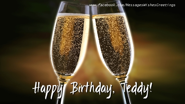Greetings Cards for Birthday - Champagne | Happy Birthday, Teddy!