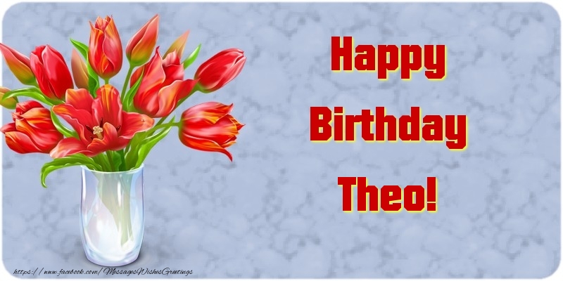 Greetings Cards for Birthday - Bouquet Of Flowers & Flowers | Happy Birthday Theo