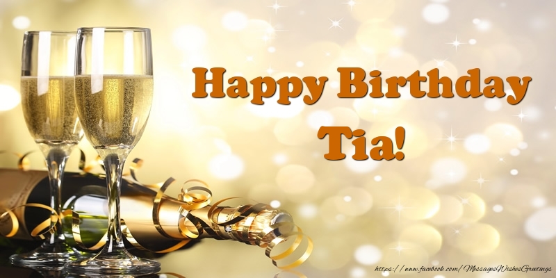 Greetings Cards for Birthday - Champagne | Happy Birthday Tia!