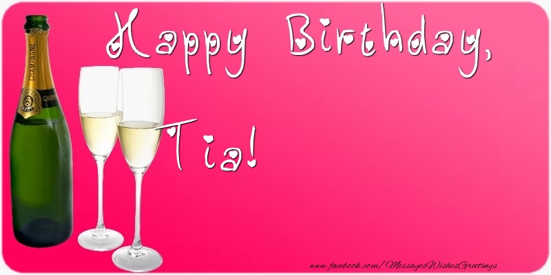 Greetings Cards for Birthday - Champagne | Happy Birthday, Tia