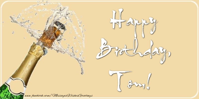 Greetings Cards for Birthday - Champagne | Happy Birthday, Tom