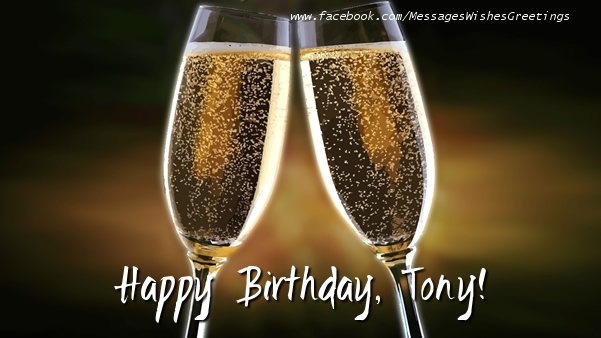 Greetings Cards for Birthday - Champagne | Happy Birthday, Tony!