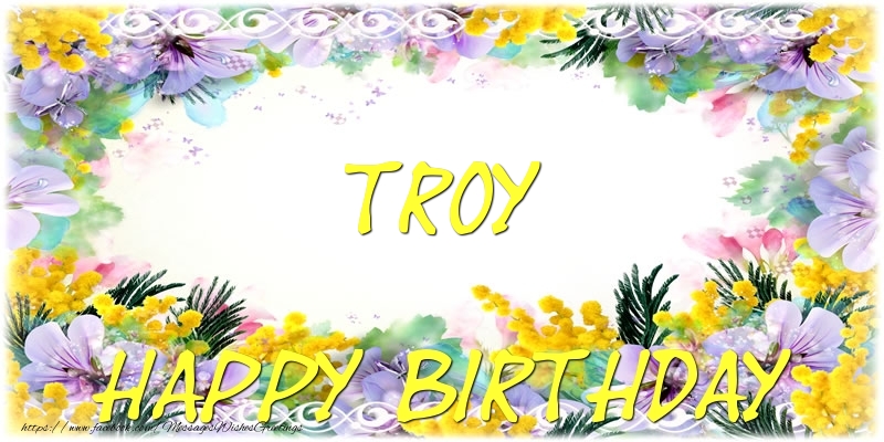 Greetings Cards for Birthday - Flowers | Happy Birthday Troy