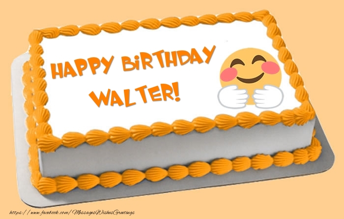Greetings Cards for Birthday -  Happy Birthday Walter! Cake