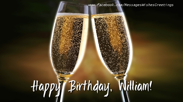Greetings Cards for Birthday - Champagne | Happy Birthday, William!
