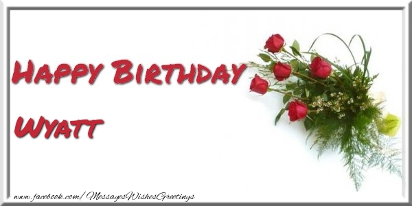 Greetings Cards for Birthday - Bouquet Of Flowers | Happy Birthday Wyatt