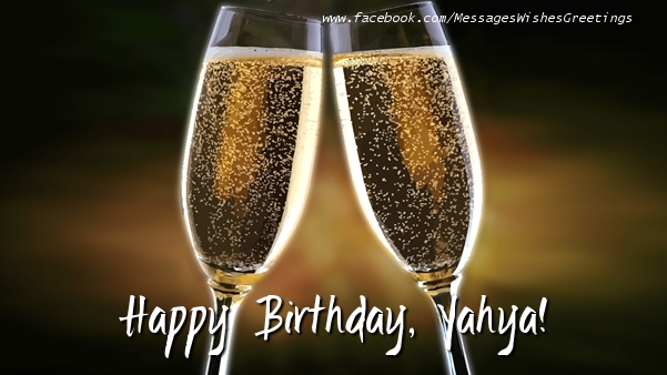 Greetings Cards for Birthday - Champagne | Happy Birthday, Yahya!