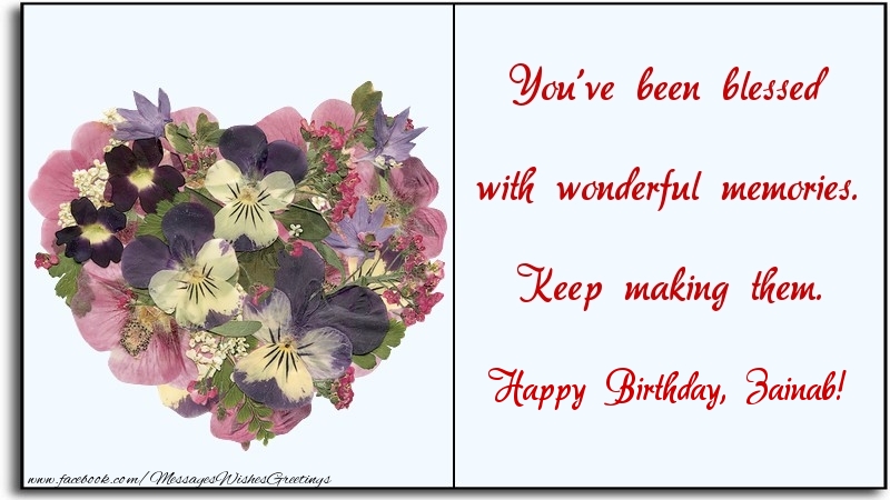 Greetings Cards for Birthday - Flowers | You've been blessed with wonderful memories. Keep making them. Zainab