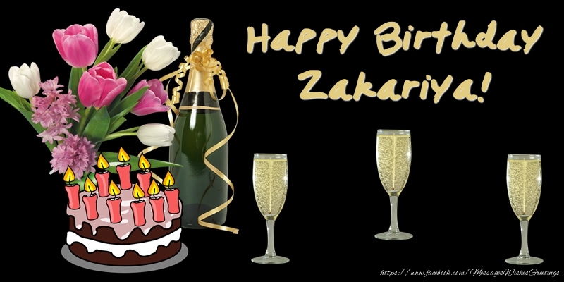 Greetings Cards for Birthday - Bouquet Of Flowers & Cake & Champagne & Flowers | Happy Birthday Zakariya!