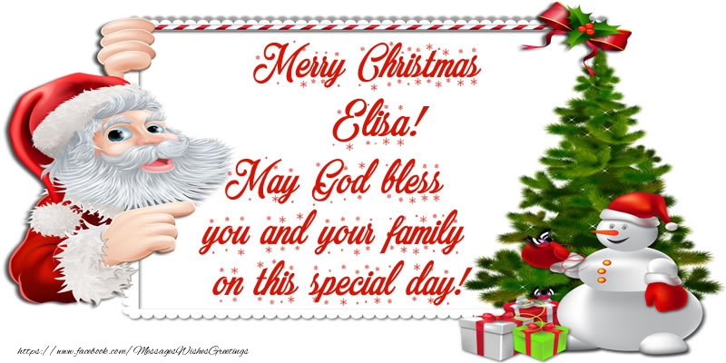 Greetings Cards for Christmas - Christmas Decoration & Christmas Tree & Gift Box & Santa Claus & Snowman | Merry Christmas Elisa! May God bless you and your family on this special day.