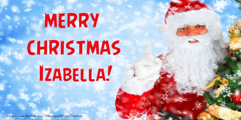 Greetings Cards for Christmas - Merry Christmas Izabella!
