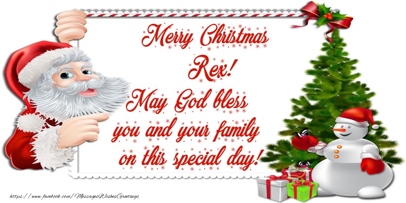 Greetings Cards for Christmas - Christmas Decoration & Christmas Tree & Gift Box & Santa Claus & Snowman | Merry Christmas Rex! May God bless you and your family on this special day.
