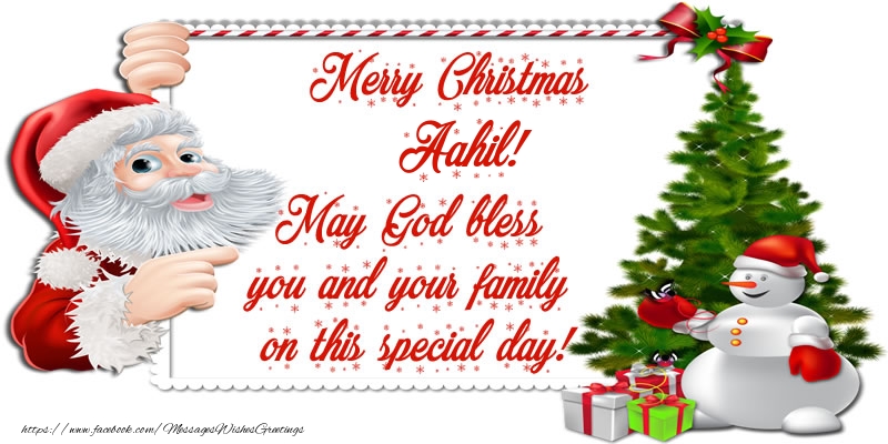 Greetings Cards for Christmas - Christmas Decoration & Christmas Tree & Gift Box & Santa Claus & Snowman | Merry Christmas Aahil! May God bless you and your family on this special day.