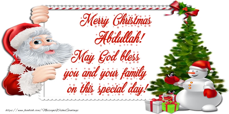 Greetings Cards for Christmas - Merry Christmas Abdullah! May God bless you and your family on this special day.