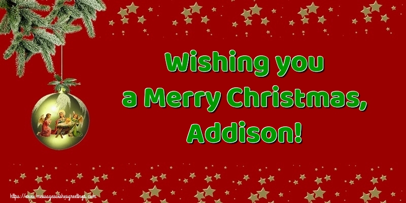Greetings Cards for Christmas - Christmas Decoration | Wishing you a Merry Christmas, Addison!