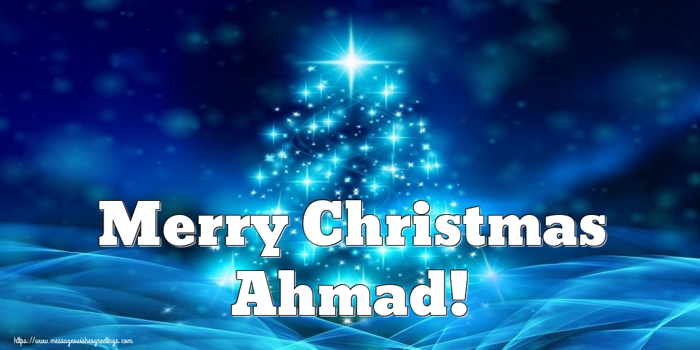 Greetings Cards for Christmas - Christmas Tree | Merry Christmas Ahmad!
