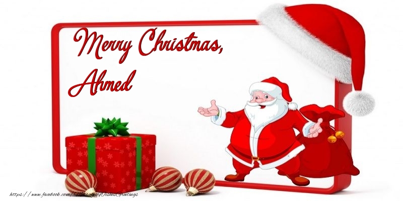 Greetings Cards for Christmas - Christmas Decoration & Gift Box & Santa Claus | Merry Christmas, Ahmed