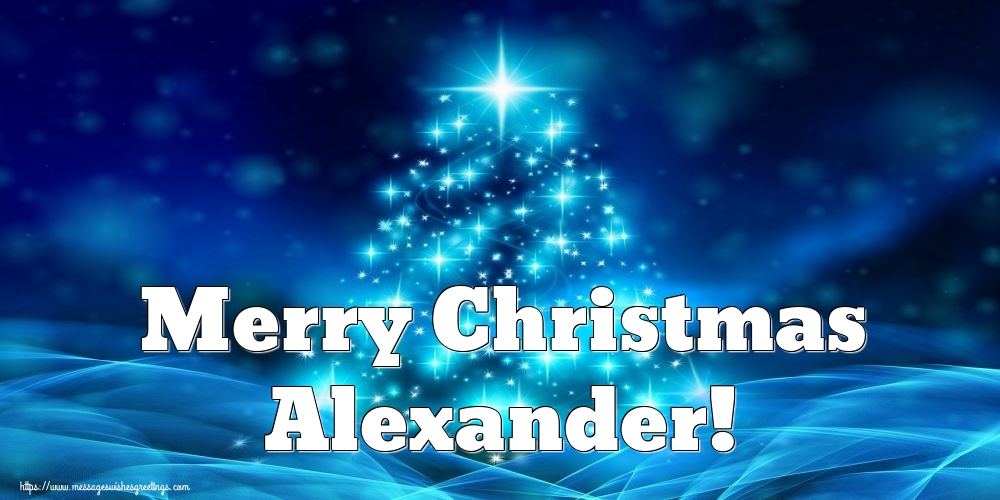 Greetings Cards for Christmas - Merry Christmas Alexander!