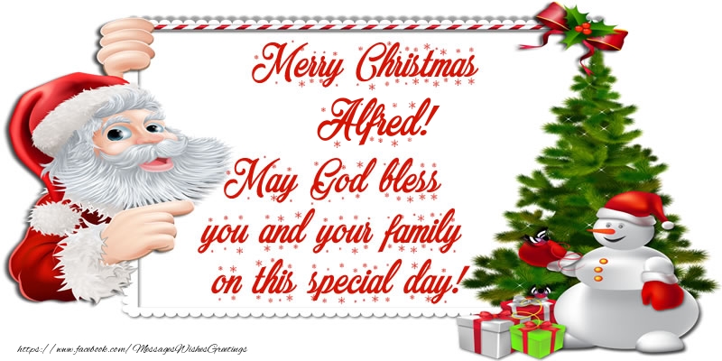Greetings Cards for Christmas - Christmas Decoration & Christmas Tree & Gift Box & Santa Claus & Snowman | Merry Christmas Alfred! May God bless you and your family on this special day.