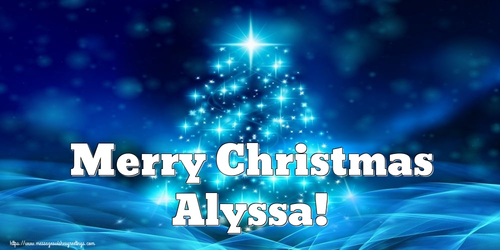 Greetings Cards for Christmas - Merry Christmas Alyssa!