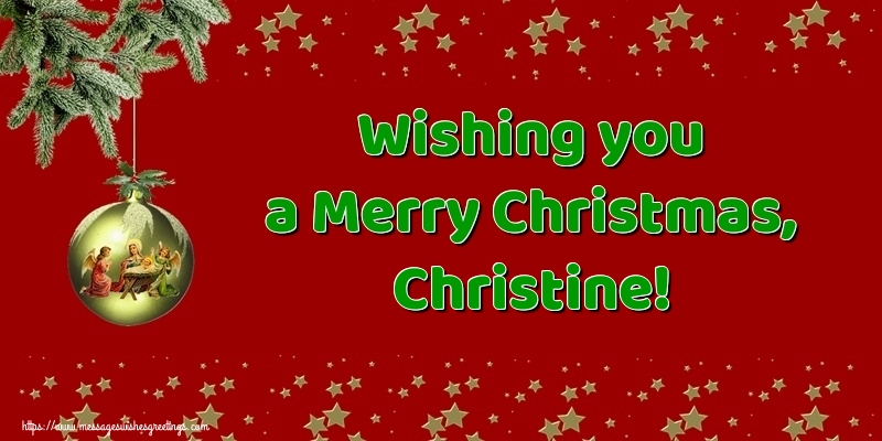 Greetings Cards for Christmas - Christmas Decoration | Wishing you a Merry Christmas, Christine!