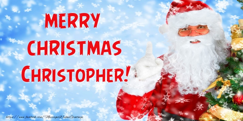 Greetings Cards for Christmas - Santa Claus | Merry Christmas Christopher!