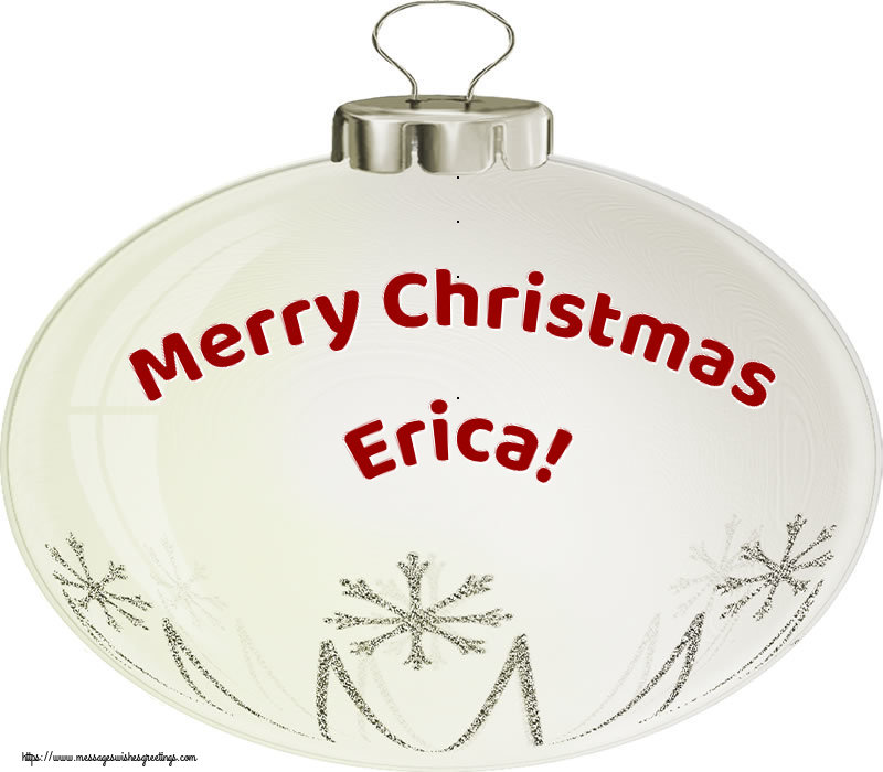 Greetings Cards for Christmas - Christmas Decoration | Merry Christmas Erica!