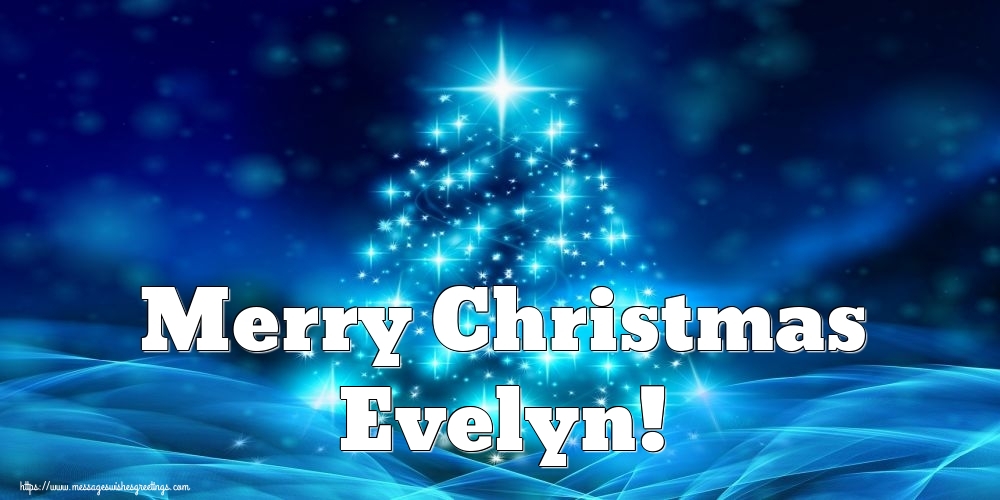 Greetings Cards for Christmas - Merry Christmas Evelyn!