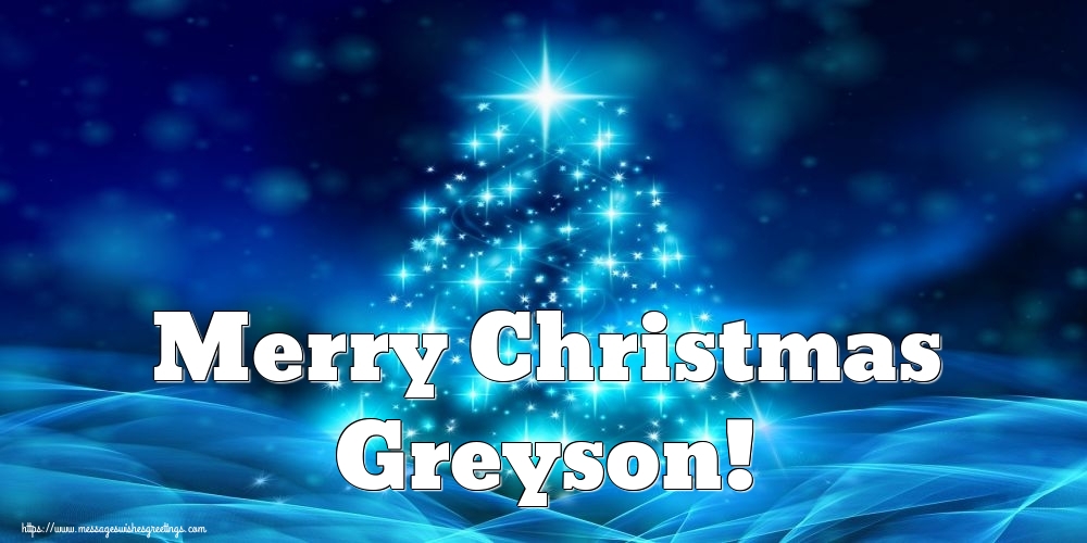 Greetings Cards for Christmas - Merry Christmas Greyson!