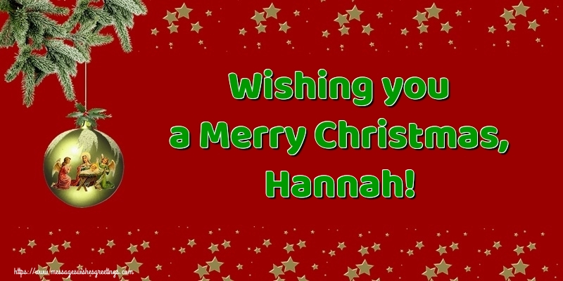 Greetings Cards for Christmas - Wishing you a Merry Christmas, Hannah!