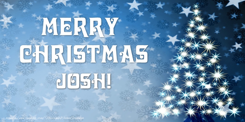 Greetings Cards for Christmas - Merry Christmas Josh!