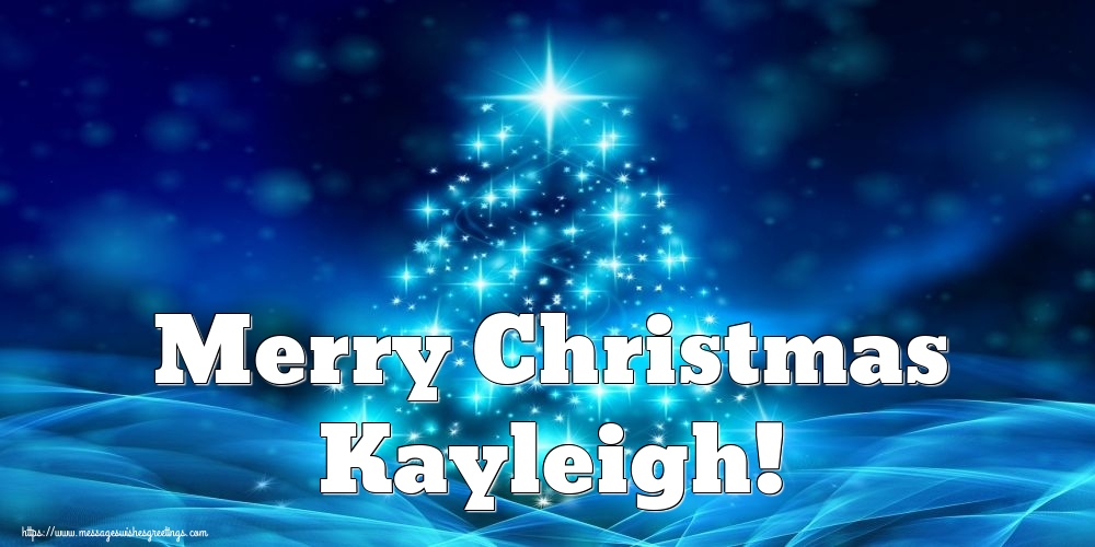 Greetings Cards for Christmas - Merry Christmas Kayleigh!