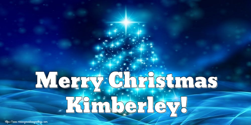 Greetings Cards for Christmas - Merry Christmas Kimberley!