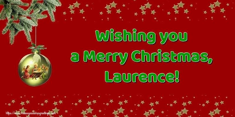 Greetings Cards for Christmas - Christmas Decoration | Wishing you a Merry Christmas, Laurence!