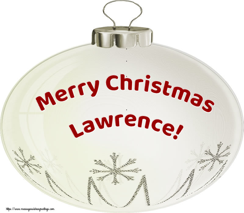 Greetings Cards for Christmas - Christmas Decoration | Merry Christmas Lawrence!